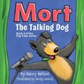 Mort the Talking Dog - Nancy Nelson - 9798891328082