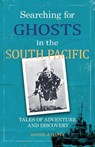Searching for Ghosts in the South Pacific - Daniel J. Basta - 9798891328495