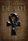 To Conquer Death - Richard H. Moon - 9798891329157