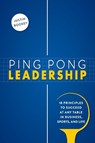 Ping Pong Leadership - Justin Bookey - 9798891383432