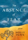 An Absence of Fear - Holly Peppe - 9798891383975