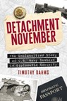 Detachment November: The Unclassified Story of U.S. Navy Seabees in Diplomatic Security - Timothy Dahms - 9798891384064
