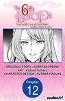 The 6th Loop: I'm Finally Free of Auto Mode in this Otome Game #012 - SORATANI REINA ; Kazusa Subaru ; FUTABA HADUKI - 9798891390027