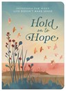Hold on to Hope: Devotions for When Life Doesn't Make Sense - Sheila Thomas - 9798891510005