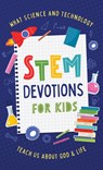 Stem Devotions for Kids: What Science and Technology Teach Us about God and Life - Tracy M. Sumner - 9798891510623