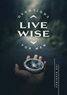 Live Wise Devotions for Men - Compiled by Barbour Staff - 9798891511804