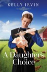 A Daughter's Choice - Kelly Irvin - 9798891512214