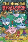 The Miocene Megalodon: Meggles and the Mysteries of the Ocean - Dr. Jamey M. Long - 9798891557284