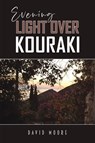 Evening Light Over Kouraki - David Moore - 9798891559158