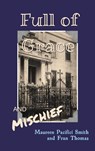 Full of Grace and Mischief - Maureen Pacifici Smith ; Fran Thomas - 9798891559929