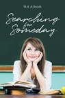 Searching for Someday - Sue Adams - 9798891573819