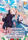 I Abandoned My Engagement Because My Sister is a Tragic Heroine, but Somehow I Became Entangled with a Righteous Prince (Light Novel) Vol. 2 - Fuyutsuki Koki - 9798891602373