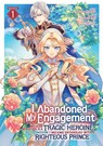 I Abandoned My Engagement Because My Sister is a Tragic Heroine, but Somehow I Became Entangled with a Righteous Prince (Manga) Vol. 1 - Fuyutsuki Koki - 9798891602380