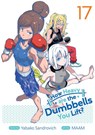 How Heavy are the Dumbbells You Lift? Vol. 17 - Yabako Sandrovich - 9798891605558