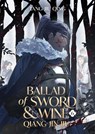 Ballad of Sword and Wine: Qiang Jin Jiu (Novel) Vol. 6 - Tang Jiu Qing - 9798891605848