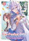 The Too-Perfect Saint: Tossed Aside by My Fiance and Sold to Another Kingdom (Manga) Vol. 2 - Fuyutsuki Koki - 9798891609532