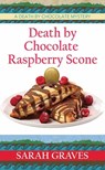 Death by Chocolate Raspberry Scone: A Death by Chocolate Mystery - Sarah Graves - 9798891643642