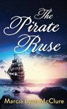The Pirate Ruse - Marcia Lynn McClure - 9798891643925