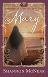 Mary: Daughters of the Lost Colony &#65533;1590 - Shannon McNear - 9798891644182