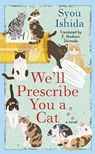 We'll Prescribe You a Cat - Syou Ishida - 9798891644205