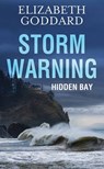 Storm Warning: Hidden Bay - Elizabeth Goddard - 9798891644441