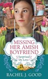 Missing Her Amish Boyfriend: Surprised by Love - Rachel J. Good - 9798891644816