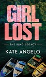 Girl Lost: The King Legacy - Kate Angelo - 9798891646834