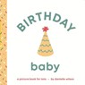 Birthday Baby: Board Book for Early Learners - Danielle Wilson - 9798891843066