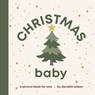 Christmas Baby: Board Book for Early Learners - Danielle Wilson - 9798891843073