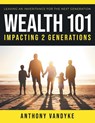 Wealth 101 - Anthony Vandyke - 9798891942431