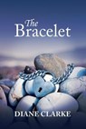 The Bracelet - Diane Clarke - 9798891970205