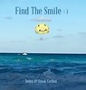 Cerbini, D: Find The Smile - Debra Cerbini ; Frank Cerbini - 9798891990128