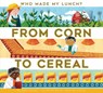 From Corn to Cereal - Mari C. Schuh - 9798892001670
