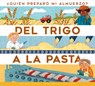 del Trigo a la Pasta - Mari C. Schuh - 9798892003742