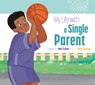 My Life with a Single Parent - Mari C. Schuh - 9798892008884