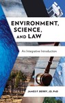 Environment, Science, and Law - James F. Berry JD ; James F. Berry - 9798892050739