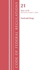 Code of Federal Regulations, Title 21 Food Drugs 1 - 99, Revised as of April 1, 2024 - Office of the Federal Register (U S ) - 9798892058100