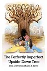 The Perfectly Imperfect Upside-Down Tree - Evan J. Silver - 9798892110082