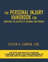The Personal Injury Handbook for Maryland, the District of Columbia, and Virginia: The Nuts and Bolts of Handling a Personal Injury Case from Beginnin - Esq Steven Campen - 9798892113427
