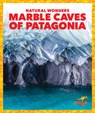 Marble Caves of Patagonia - Katie Chanez - 9798892135467