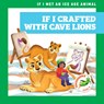 If I Crafted with Cave Lions - Jenna Lee Gleisner - 9798892139816