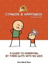 Cyanide & Happiness: A Guide to Parenting by Three Guys With No Kids - Kris Wilson ; Rob DenBleyker ; Dave McElfatrick - 9798892150798