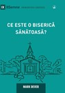 What Is a Healthy Church? (2nd Edition) / Ce este o biseric¿ s¿n¿toas¿? - Mark Dever - 9798892181600