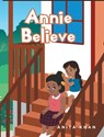 Annie Believe - Anita Khan - 9798892213318