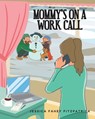 Mommy's on a Work Call - Jessica Fahey Fitzpatrick - 9798892218399