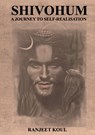 Shivohum - A Journey to Self-Realisation - Ranjeet Koul - 9798892224628