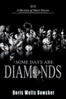 Some Days are Diamonds - Doris Wells Bowsher - 9798892280600