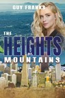 The Heights of Mountains - Guy Franks - 9798892280853