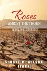 ROSES AMIDST THE THORN - Simone C. Wilson (Lark) - 9798892280945