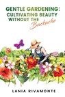 Gentle Gardening - Lania Rivamonte - 9798892282758